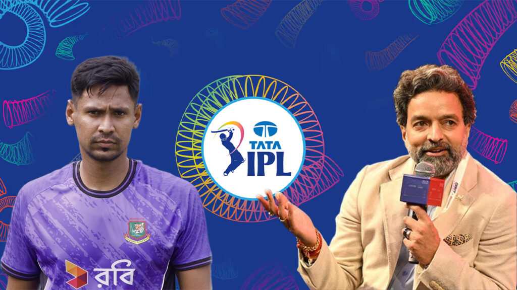 মুস্তাফিজুর রহমান ও আইপিএল চেয়ারম্যান অরুণ সিং ধুমাল